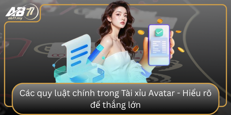 Các quy luật chính trong Tài xỉu Avatar - Hiểu rõ để thắng lớn Cac Quy Luat Chinh Trong Tai Xiu Avatar Hieu Ro De Thang Lon