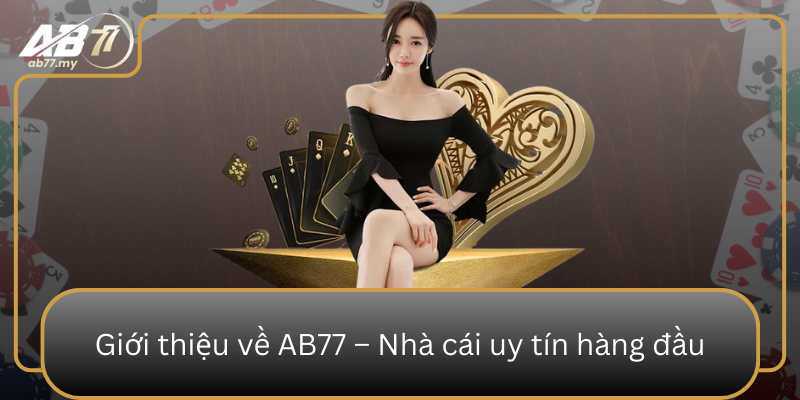 Giới thiệu về AB77 – Nhà cái uy tín hàng đầu Gioi Thieu Ve Ab77 Nha Cai Uy Tin Hang Dau0