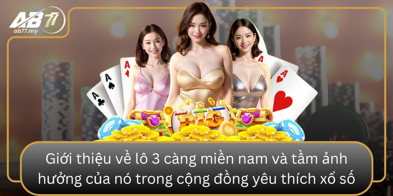 Giới thiệu về lô 3 càng miền nam và tầm ảnh hưởng của nó trong cộng đồng yêu thích xổ số Gioi Thieu Ve Lo 3 Cang Mien Nam Va Tam Anh Huong Cua No Trong Cong Dong Yeu Thich Xo So