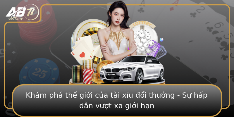 Khám phá thế giới của tài xỉu đổi thưởng - Sự hấp dẫn vượt xa giới hạn Khám phá thế giới của tài xỉu đổi thưởng - Sự hấp dẫn vượt xa giới hạn